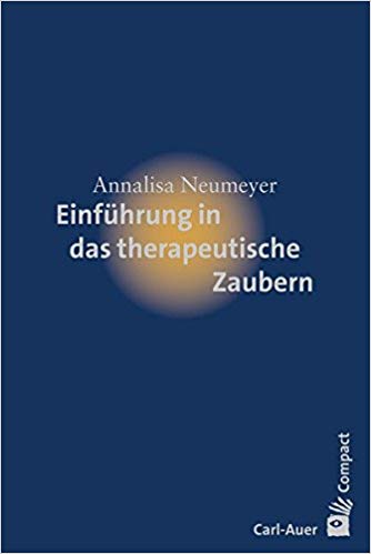 Annalisa Neumeyer Einfuehrung in das therapeutische Zaubern